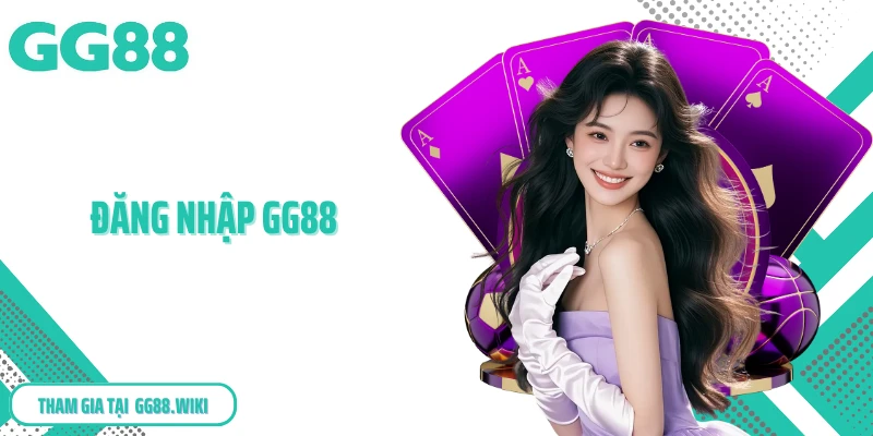 Đăng Nhập GG88 - Nhanh Tay Săn Thưởng Hốt Tiền Tỷ Mỗi Ngày