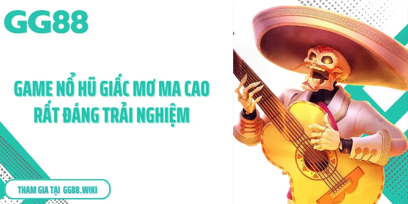 Game nổ hũ giấc mơ Ma Cao rất đáng trải nghiệm