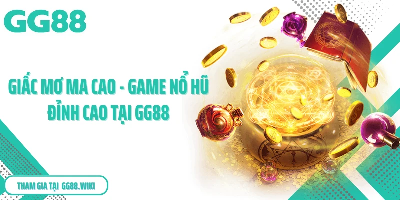 Giấc Mơ Ma Cao - Game Nổ Hũ Đỉnh Cao Tại Gg88