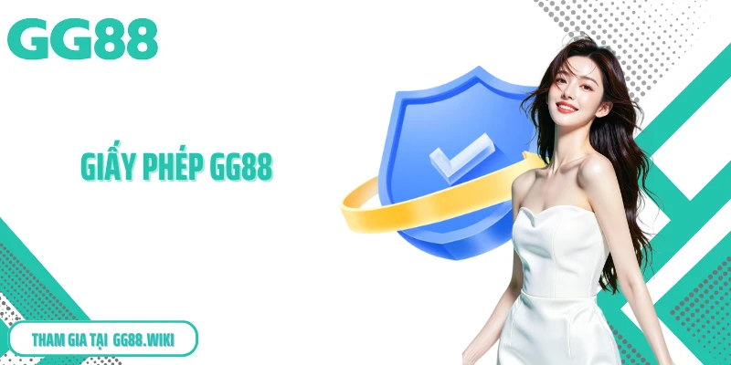 Giấy Phép GG88 - Nền Tảng Pháp Lý Vững Chắc Và Minh Bạch
