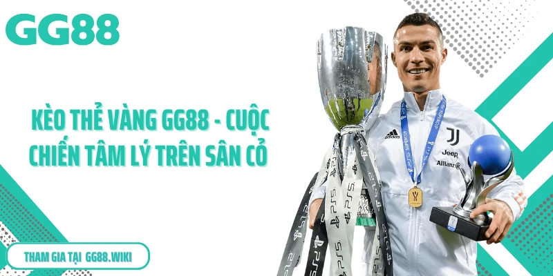 Kèo Thẻ Vàng Gg88 - Cuộc Chiến Tâm Lý Trên Sân Cỏ 