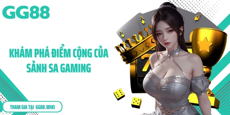 Khám phá điểm cộng của sảnh SA Gaming