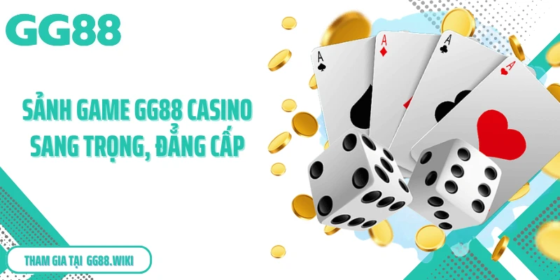Sảnh game GG88 casino sang trọng, đẳng cấp