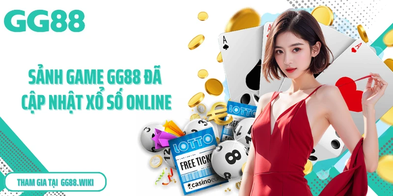 Sảnh game GG88 đã cập nhật xổ số online
