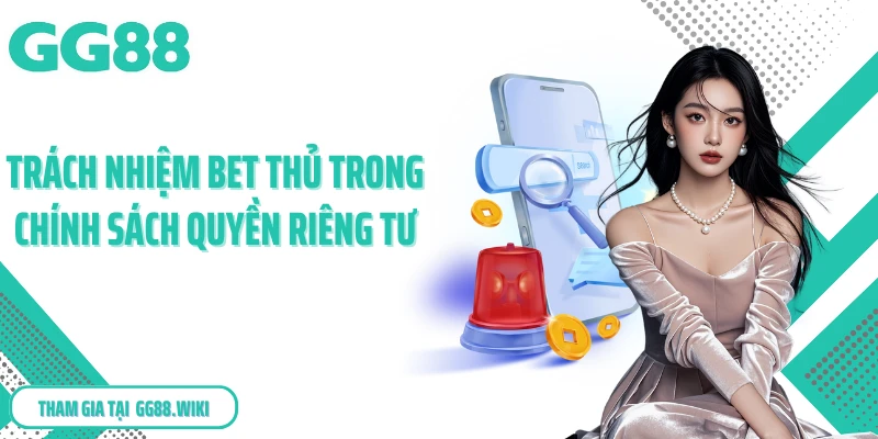 Trách nhiệm bet thủ trong chính sách quyền riêng tư