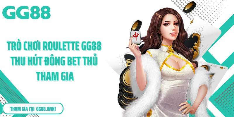 Trò chơi roulette GG88 thu hút đông bet thủ tham gia